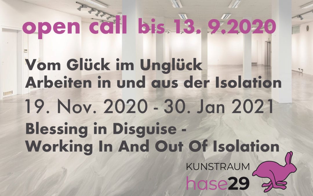 call for artists Vom Glück im Unglück – Arbeiten in und aus der Isolation